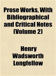 Prose Works, With Bibliographical and Critical Notes (Volume 2),1152575759,9781152575752