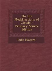 On the Modifications of Clouds - Primary Source Edition,1294926535,9781294926535
