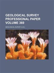 Geological Survey professional paper Volume 369,1231295163,9781231295168