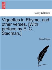 Vignettes in Rhyme, and other verses. [With preface by E. C. Stedman.],124104502X,9781241045029