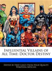 Influential Villains of All Time Doctor Destiny,1286149592,9781286149591