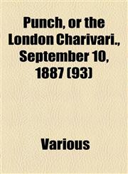 Punch, or the London Charivari., September 10, 1887 (93),1153658577,9781153658577