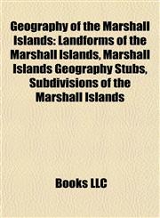 Geography of the Marshall Islands Landforms of the Marshall Islands, Marshall Islands Geography Stubs, Subdivisions of the Marshall Islands,1157840957,9781157840954