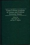 Cross-Cultural Analysis of Values and Political Economy Issues,027594638X,9780275946388