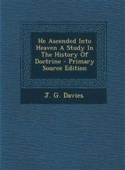 He Ascended Into Heaven A Study In The History Of Doctrine - Primary Source Edition,1295747537,9781295747535