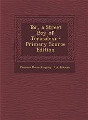Tor, a Street Boy of Jerusalem - Primary Source Edition,1295132168,9781295132164
