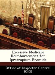 Excessive Medicare Reimbursement for Ipratropium Bromide,1249211972,9781249211976