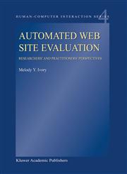 Automated Web Site Evaluation Researchers' and Practioners' Perspectives,1402016727,9781402016721