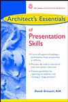 Architect's Essentials of Presentation Skills,0471176753,9780471176756