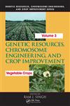 Genetic Resources, Chromosome Engineering and Crop Improvement Vegetable Crops Vol. 3,0849396468,9780849396465