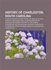 History of Charleston, South Carolina Charleston Sofa Super Store fire, Battle of Fort Sumter, Hurricane Hugo,1155359453,9781155359458