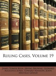 Ruling Cases, Volume 19,1146658419,9781146658416