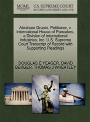 Abraham Grunin, Petitioner, v. International House of Pancakes, a Division of International Industries, Inc. U.S. Supreme Court Transcript of Record with Supporting Pleadings,1270645471,9781270645474