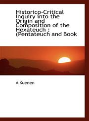 Historico-Critical Inquiry into the Origin and Composition of the Hexateuch (Pentateuch and Book,1117091074,9781117091075