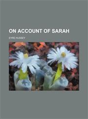 On Account of Sarah,1150875208,9781150875205