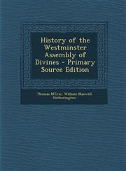 History of the Westminster Assembly of Divines - Primary Source Edition,129583863X,9781295838639