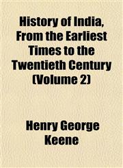 History of India, From the Earliest Times to the Twentieth Century (Volume 2),1152535056,9781152535053