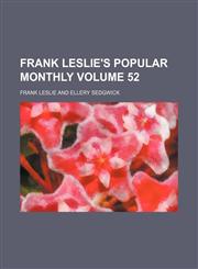 Frank Leslie's popular monthly Volume 52,1130395146,9781130395143