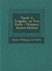 Faust A Tragedy, in Two Parts - Primary Source Edition,1293300152,9781293300152