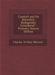 Conduct and Its Disorders Biologically Considered - Primary Source Edition,1293005347,9781293005347