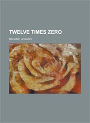 Twelve Times Zero,1153651599,9781153651592