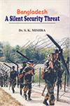 Bangladesh A Silent Security Threat 1st Edition,8174875409,9788174875402