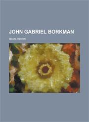 John Gabriel Borkman,1236698975,9781236698971