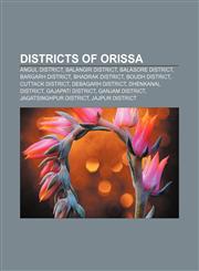 Districts of Orissa Angul district, Balangir district, Balasore district, Bargarh district, Bhadrak district, Boudh district, Cuttack district,1156442478,9781156442470