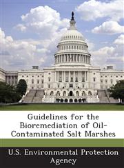 Guidelines for the Bioremediation of Oil-Contaminated Salt Marshes,1288851324,9781288851324