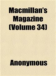 Macmillan's Magazine (Volume 34),1152397257,9781152397255