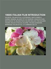 1960s Italian film Introduction Divorce, Italian Style, Le streghe, Death Rides a Horse, Sandra, Bloody Pit of Horror, Venus in Furs,1157015816,9781157015819