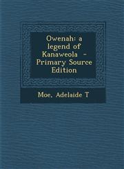 Owenah A Legend of Kanaweola,1289664951,9781289664954