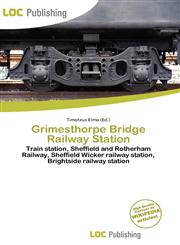 Grimesthorpe Bridge Railway Station,6135672975,9786135672978