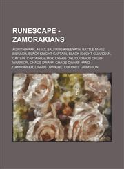 RuneScape - Zamorakians Agrith Naar, Ajjat, Balfrug Kreeyath, Battle mage, Bilrach, Black Knight captain, Black Knight guardian, Caitlin, Captain Gilroy, Chaos druid, Chaos druid warrior, Chaos dwarf, Chaos dwarf hand cannoneer, Chaos dwogre, Colonel Gri,1234657619,9781234657611