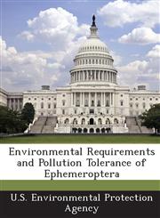 Environmental Requirements and Pollution Tolerance of Ephemeroptera,1288659156,9781288659159