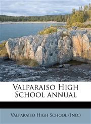Valparaiso High School annua, Volume yr.1911,1177069989,9781177069984