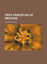 First principles of medicine,1154706524,9781154706529
