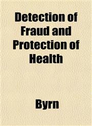 Detection of Fraud and Protection of Health,1152883607,9781152883604