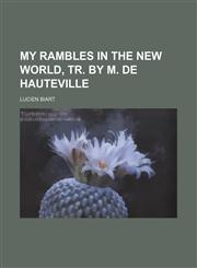 My Rambles in the New World, Tr. by M. de Hauteville,1150464615,9781150464614