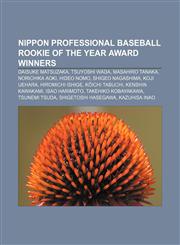 Nippon Professional Baseball Rookie of the Year Award winners Daisuke Matsuzaka, Tsuyoshi Wada, Masahiro Tanaka, Norichika Aoki, Hideo Nomo,1155469356,9781155469355