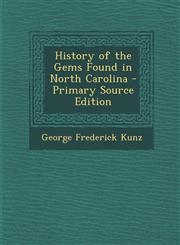 History of the Gems Found in North Carolina - Primary Source Edition,1287905161,9781287905165