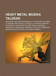 Heavy metal musika taldeak Nightwish, Sex machineguns, Su Ta Gar, KISS, Children of Bodom, Papa Roach, Latzen, E.H. Sukarra, Pantera,1233051016,9781233051014