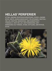 Hellas' periferier Attika, Greske periferihovedsteder, Ipiros, Joniske øyer, Kreta, Nord-Egeerhavet, Peloponnes, Sentral-Hellas,1232818836,9781232818830