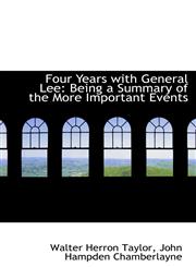 Four Years with General Lee Being a Summary of the More Important Events,1103042491,9781103042494