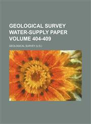 Geological Survey water-supply paper Volume 404-409,1130997472,9781130997477
