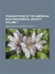 Transactions of the American Electrochemical Society Volume 7,1130075621,9781130075625