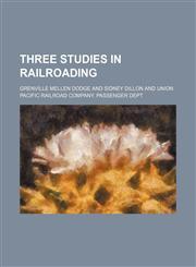 Three Studies in Railroading,1154486311,9781154486315