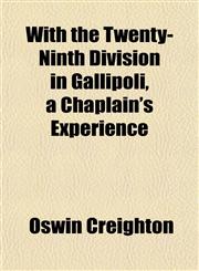 With the Twenty-Ninth Division in Gallipoli, a Chaplain's Experience,1152123629,9781152123625