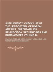 Supplement 2 Check list of the Lepidoptera of boreal America, superfamilies Sphingoidea, Saturnioidea and Bombycoidea Volume 26,1234297914,9781234297916