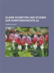 Kleine Schriften Und Studien Zur Kunstgeschichte (2 ),1231260696,9781231260692